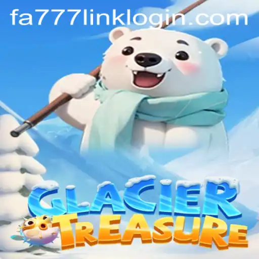 Discover the Arctic Adventure of GlacierTreasure and the Exciting Gaming World of FA777.COM