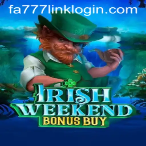 Discover the Excitement of IrishWeekendBonusBuy at FA777.COM