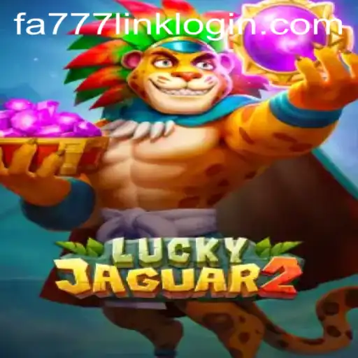 Discover the Exciting World of Luckyjaguar2 and FA777.COM